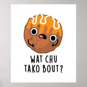 Wat Chu Taco Over Grappige Taco Pun Poster