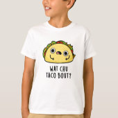 Wat Chu Taco Over Grappige Taco Pun T-shirt (Voorkant)