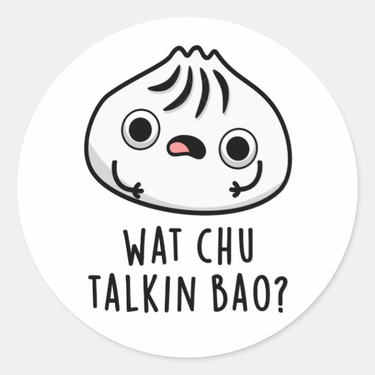 Wat Chu Talkin Bao Grappige Dimsum Pun Ronde Sticker (Voorkant)