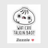 Wat Chu Talkin Bao Grappige Dimsum Pun Sticker (Vel)