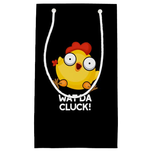 Wat Da Cluck Funny Chicken Pun Dark BG Klein Cadeauzakje (Voorkant)