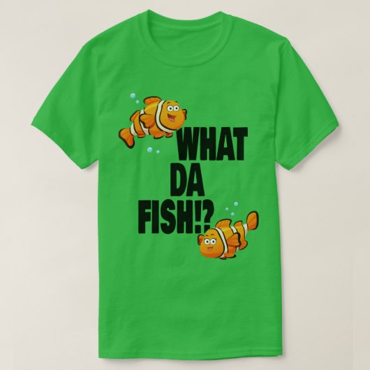Wat da Fish grappig citaat Fish meme outfit 2 T-shirt (Design voorkant)