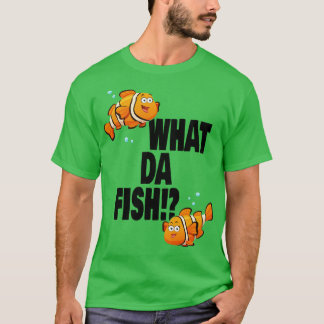 Wat da Fish grappig citaat Fish meme outfit 2 T-shirt