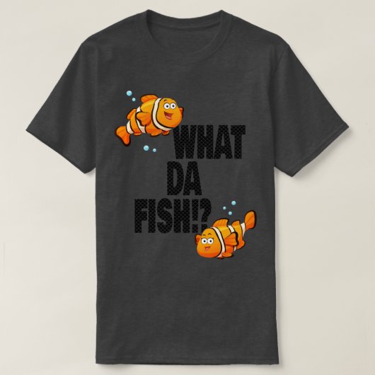 Wat da Fish grappig citaat Fish meme outfit 4 T-shirt (Design voorkant)