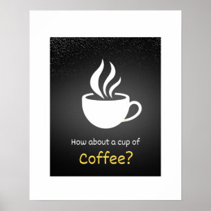 Wat dacht je van een kop koffie? poster
