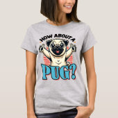 Wat dacht je van een Pug T-shirt (Voorkant)