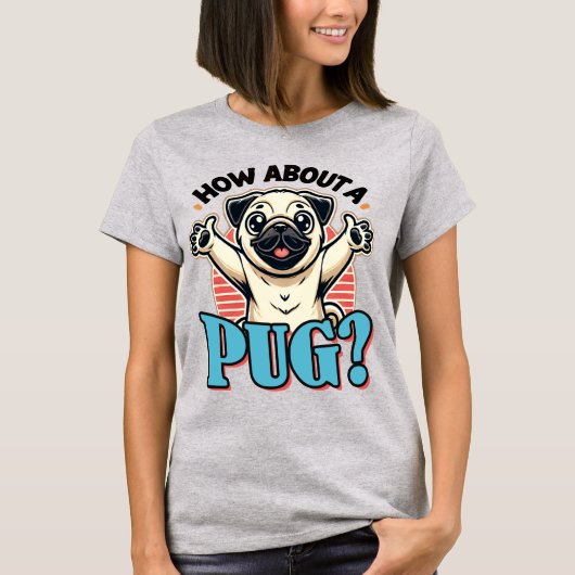 Wat dacht je van een Pug T-shirt (Voorkant)