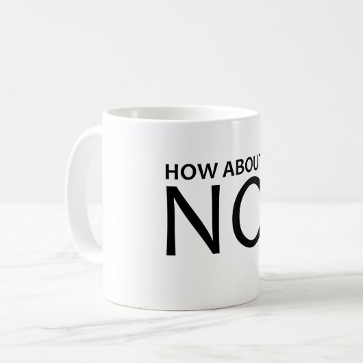 Wat dacht je van NEE? Koffiemok (Voorkant links)