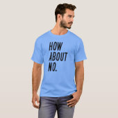 Wat dacht je van Nee T-shirt (Voorkant volledig)