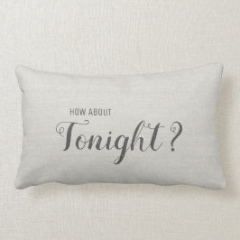 Wat dacht je van vanavond? | Niet vanavond Kussen