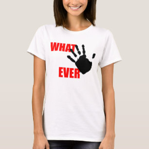 Wat dan ook - beledigend en grappig tegelijk. t-shirt