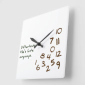 Wat dan ook, hij is te laat. vierkante klok (Hoek)