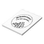 Wat dan ook. Ik ben hoe dan ook te laat.. grappige Notitieblok (Linkerzijde)