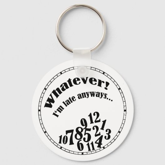 Wat dan ook. Ik ben hoe dan ook te laat.. grappige Sleutelhanger (Voorkant)