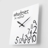 Wat dan ook, ik ben met pensioen! vierkante klok (Hoek)