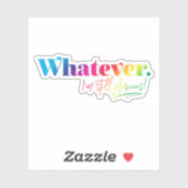 Wat dan ook. Ik ben nog steeds glorieus! Sticker (Vel)