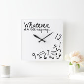 Wat dan ook, ik ben toch al laat vierkante klok (Huis)