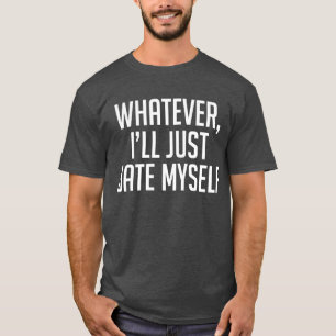 Wat dan ook, ik zal mijn T-Shirt Tumblr gewoon op 