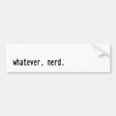 Wat dan ook, nerd bumpersticker (Voorkant)