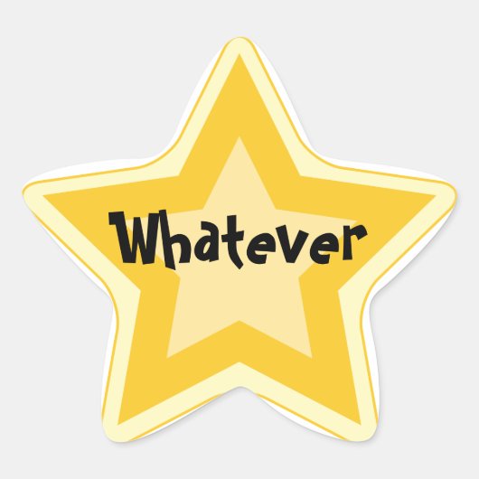Wat dan ook - Sarcastische Gold Star Awards Ster Sticker (Voorkant)