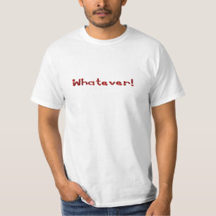 Wat dan ook. t-shirt