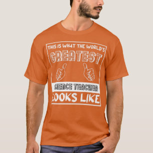 Wat de beste leraar wetenschappen op de wereld zie t-shirt