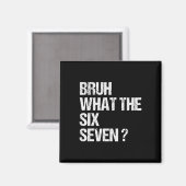 Wat De Bruh 67 Meme Grappig Zes Zeven Gen Alpha Sl Magneet (Voorkant / Achterkant)