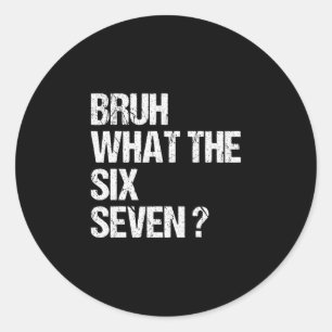 Wat De Bruh 67 Meme Grappige Zes Zeven Gen Alpha S Ronde Sticker