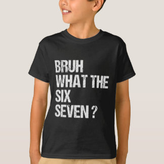 Wat De Bruh 67 Meme Grappige Zes Zeven Gen Alpha S T-shirt