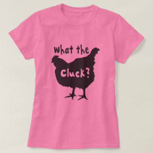 Wat de Cluck? T-shirt