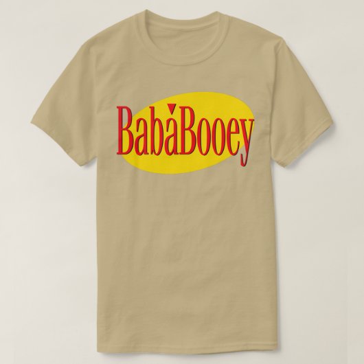 Wat de deal met Baba Booey T-shirt (Design voorkant)