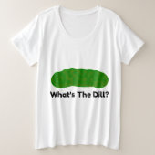 Wat de Dill Pickle Grote Maat T-shirt (Design voorkant)