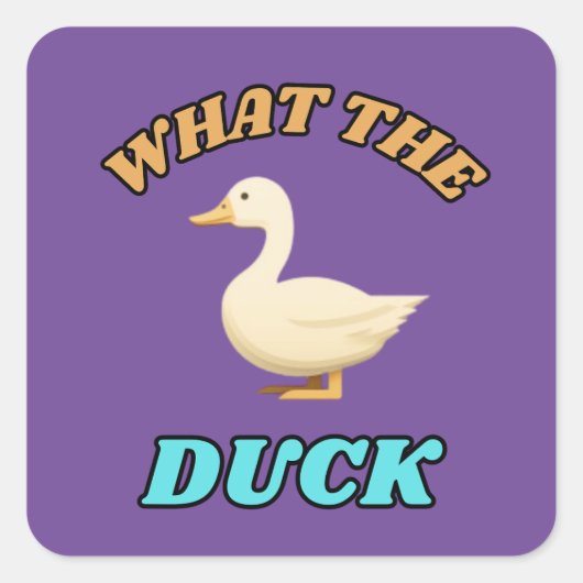 Wat de...eend? humoristische quote vierkante sticker (Voorkant)