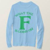 WAT DE F AAN DE HAND IS - T-SHIRT (Design voorkant)