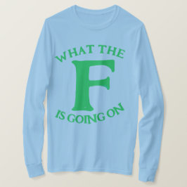 WAT DE F AAN DE HAND IS - T-SHIRT