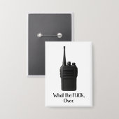 Wat de Fu*k over grappige Walkie Talkie icoon Button (Voorkant / Achterkant)