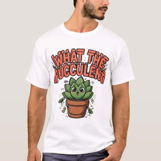 Wat de Fucculent Grappige Succulent Woordspeling T-shirt