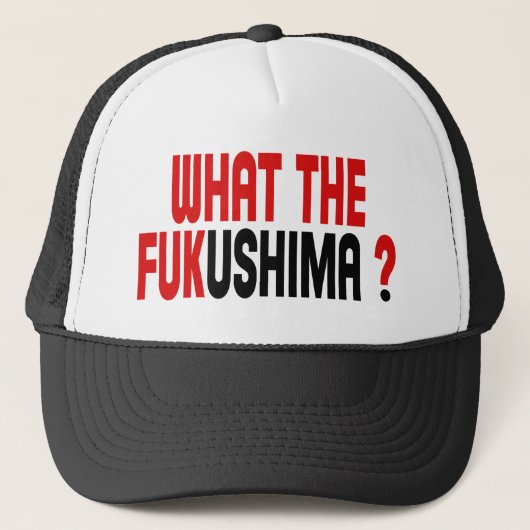 WAT DE FUKUSHIMA? TRUCKER PET (Voorkant)