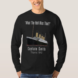 wat de hel was dat titanic Kapitein Smith Titan T-shirt