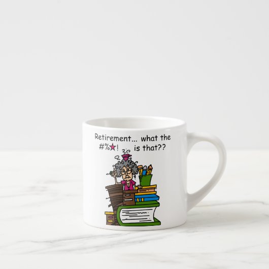 Wat de Humor van de Pensionering is Espresso Kop (Rechts)