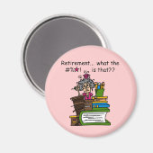 Wat de Humor van de Pensionering is Magneet (Voorkant / Achterkant)