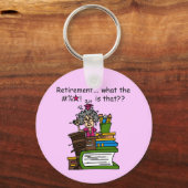 Wat de Humor van de Pensionering is Sleutelhanger (Voorkant)