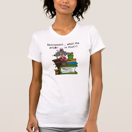 Wat de Humor van de Pensionering is T-shirt (Voorkant)