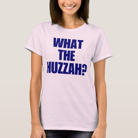 Wat de Huzzah? T-shirt (Voorkant)