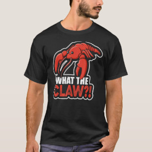 Wat de klauw voor een Lobster citeert T-shirt