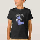 Wat de L Funny Letter L Pun Dark BG T-shirt (Voorkant)