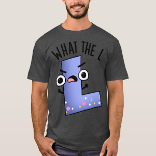Wat de L grappige letter L woordspeling 1 T-shirt