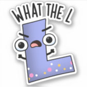 Wat de L grappige letter L woordspeling Sticker (Voorkant)