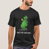 Wat? De laatste? Unicorn Hater Rainbow Dragon T-shirt (Voorkant)
