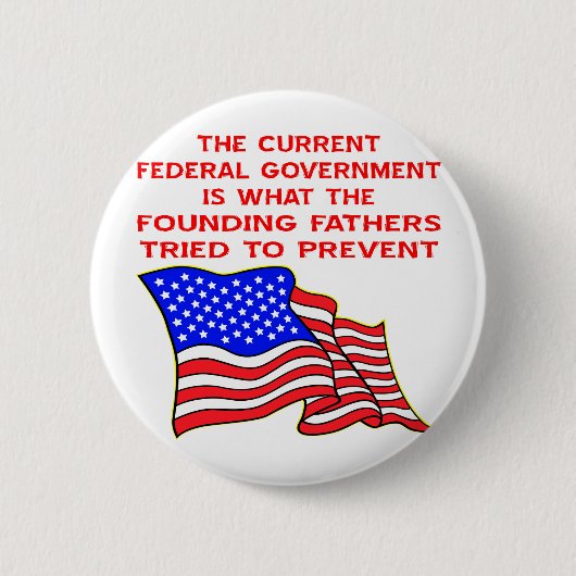Wat de oprichtende vaders probeerden te voorkomen ronde button 5,7 cm (Voorkant)
